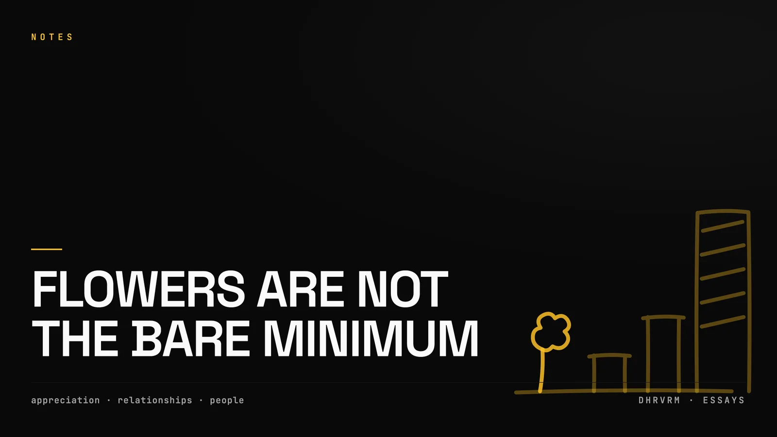 Flowers Are Not the Bare Minimum