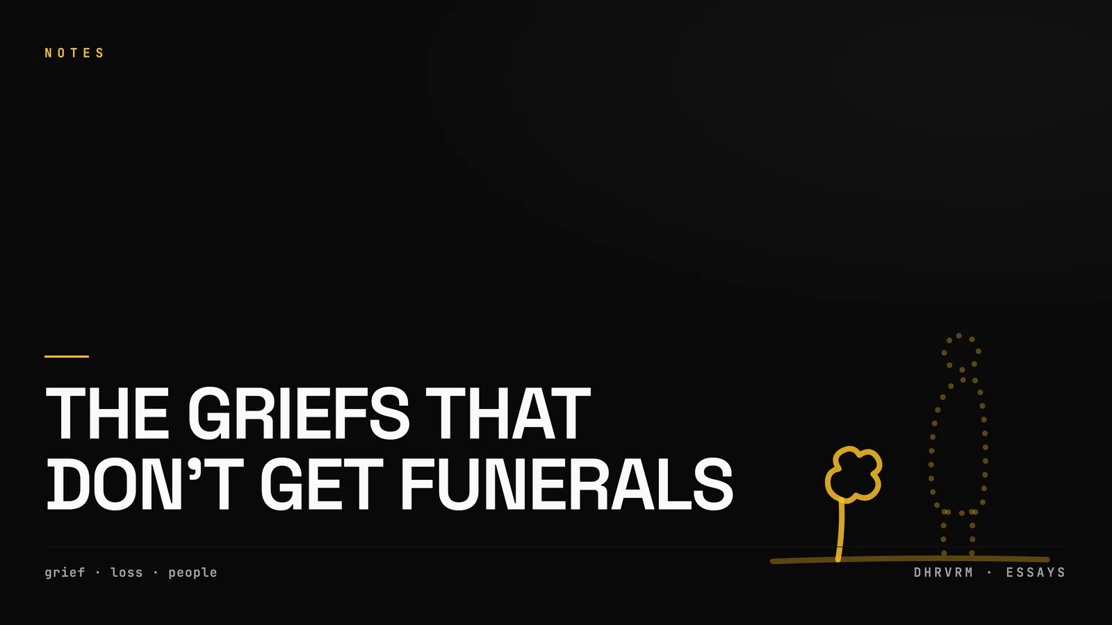 The Griefs That Don't Get Funerals